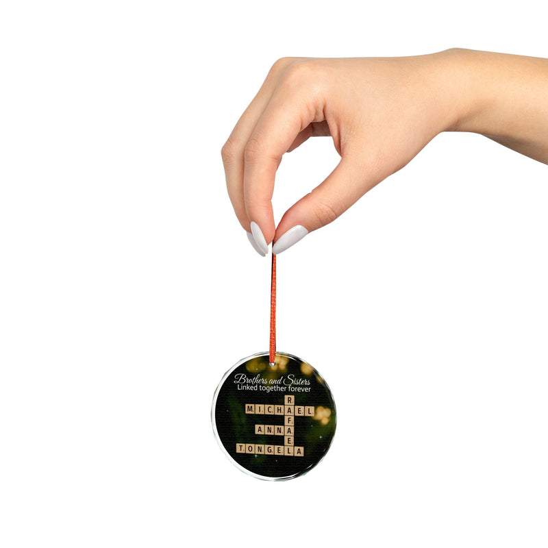 Crystal Ornament — Personalized Scrabble Names “Brothers and Sisters Linked Together Forever”