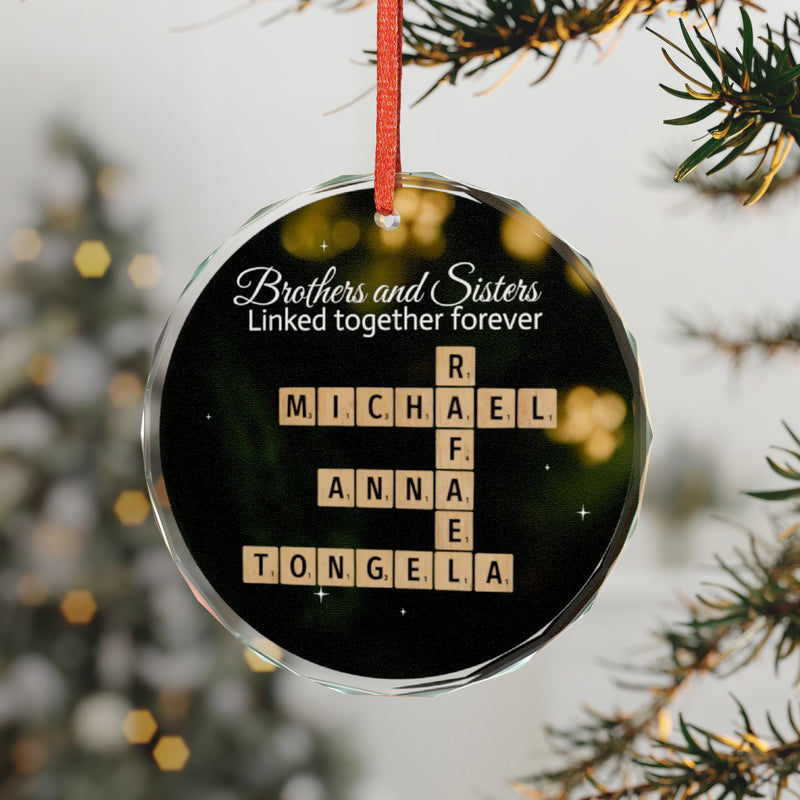 Crystal Ornament — Personalized Scrabble Names “Brothers and Sisters Linked Together Forever”