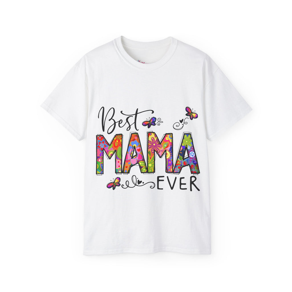 Best Mama Ever T-shirt - Unisex Tee