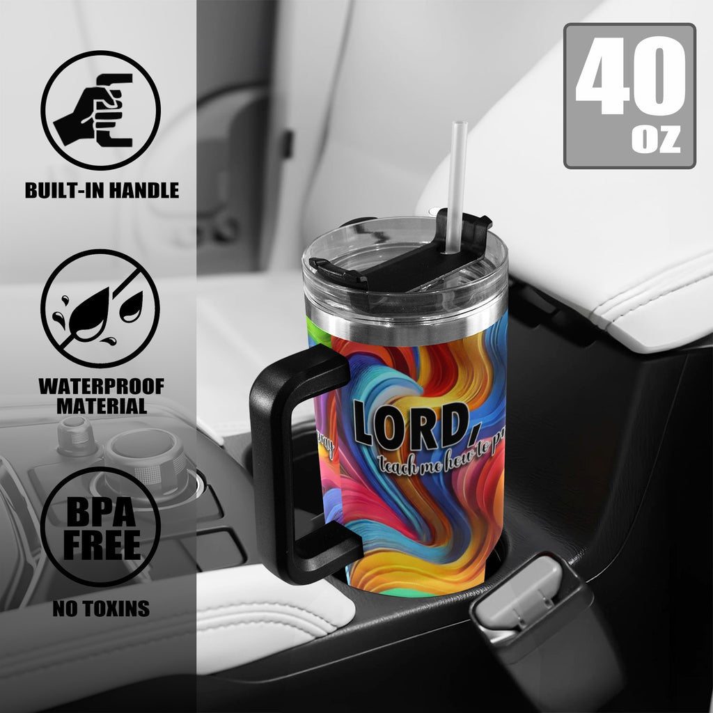 Lord Teach Me How To Pray, Colorful 40oz Tumbler with Black Handle