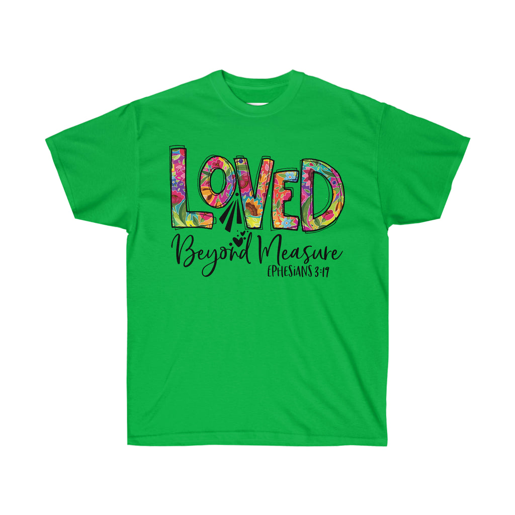 Inspirational t-shirt, Unisex Tee, Love Tee, Loved Beyond Measure