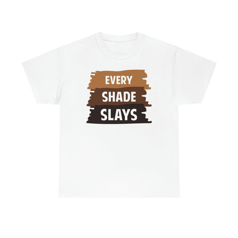 Every Shade Slays, Cotton Tee, Black History Tee,