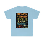 Black History, Live it, Learn it, Make it 365 t-shirt, Black cotton Tee