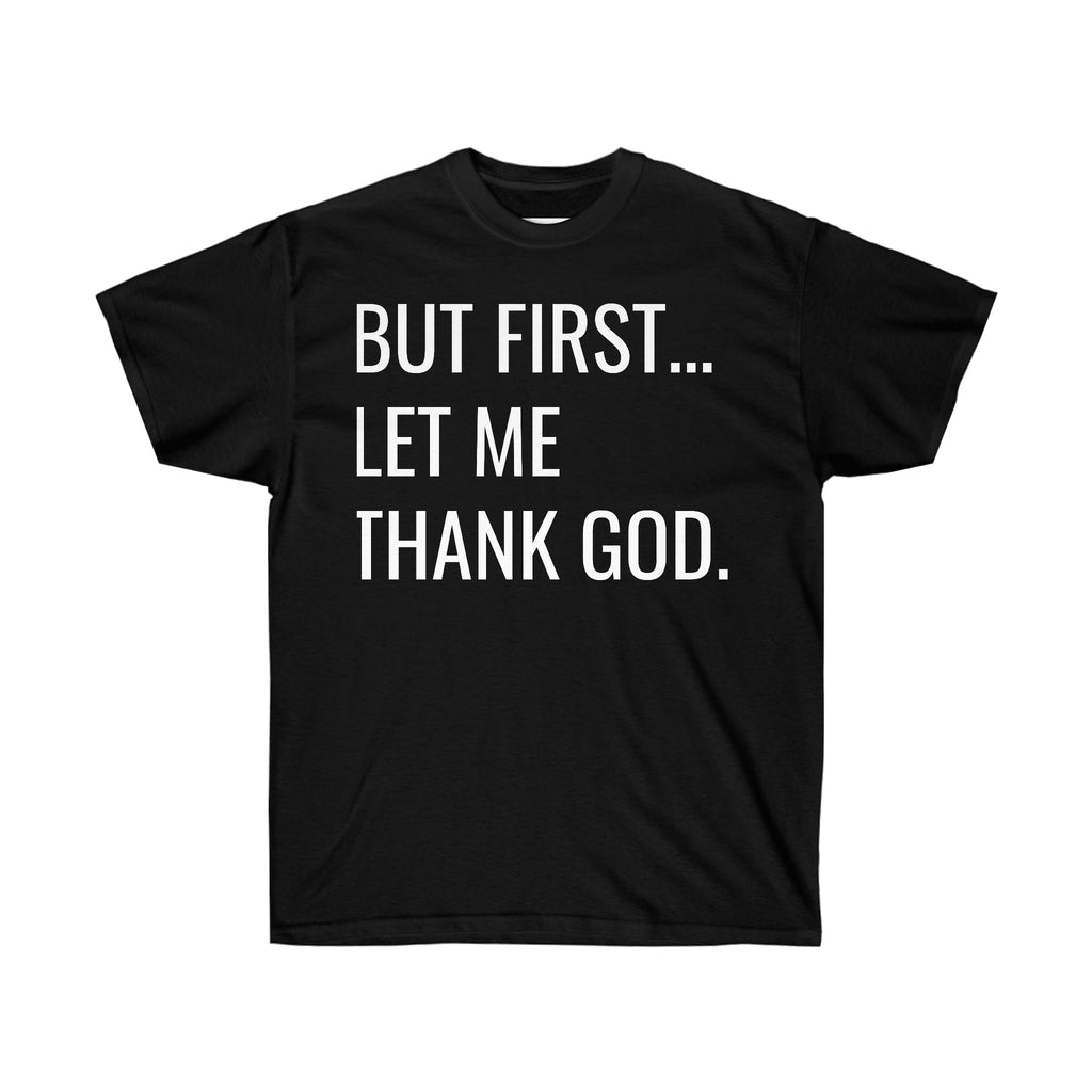 Thank God tee, t-shirt, Inspirational t-shirt, Unisex Tee