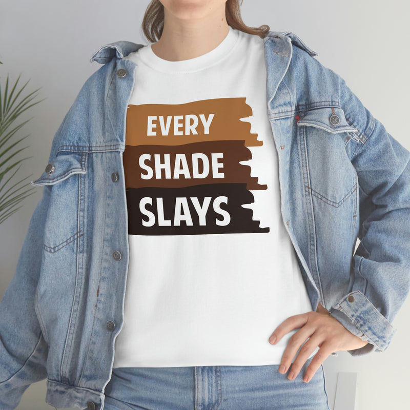Every Shade Slays, Cotton Tee, Black History Tee,
