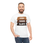 Every Shade Slays, Cotton Tee, Black History Tee,