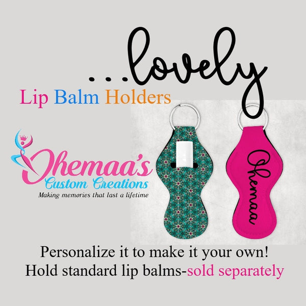 Lip Balm Holder - personalized lip balm holder - lip balm Keychain  Personalized lip balm holders