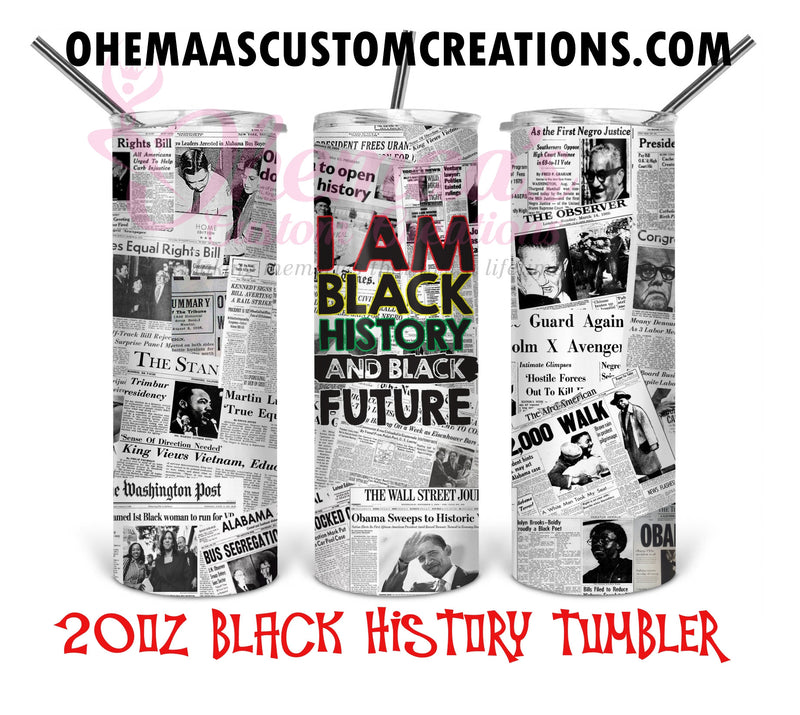 Black History Tumblers, Black History, MLK, Martin Luther King, History, Black and Proud, 20oz Tumbler