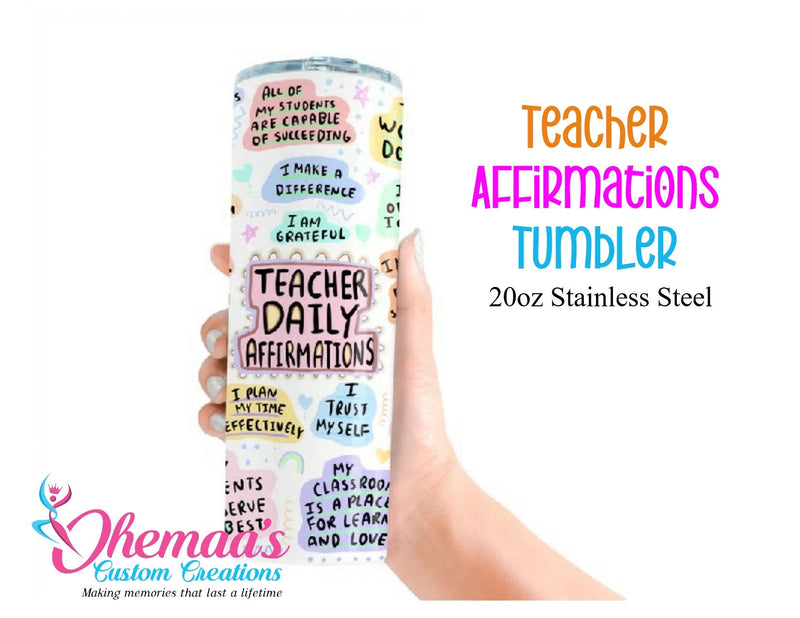 Teacher Affirmation Tumbler ,Daily Affirmations Tumbler - gift for teacher, best teacher tumbler, teacher tumbler